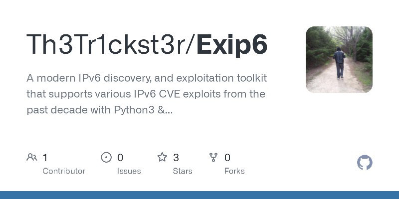 GitHub - Th3Tr1ckst3r/Exip6: A modern IPv6 discovery, and exploitation toolkit that supports various IPv6 CVE exploits from the…