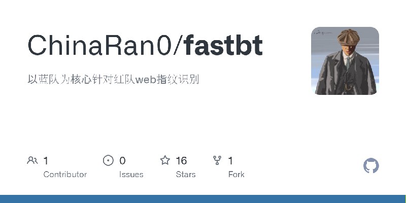 GitHub - ChinaRan0/fastbt: 以蓝队为核心针对红队web指纹识别