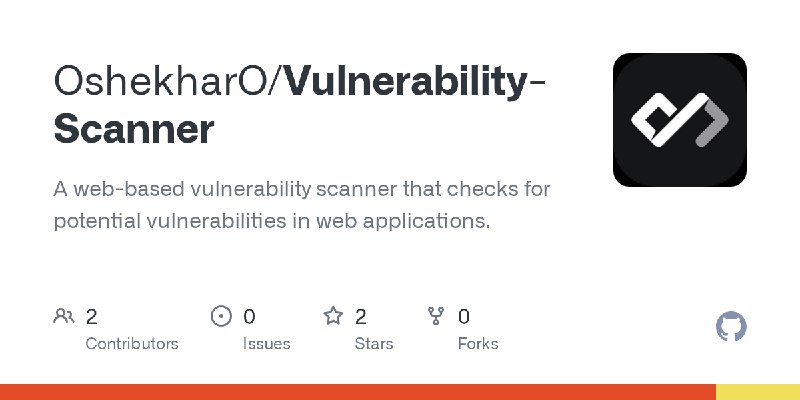 GitHub - OshekharO/Vulnerability-Scanner: A web-based vulnerability scanner that checks for potential vulnerabilities in web applications.