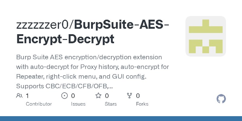 GitHub - zzzzzzer0/BurpSuite-AES-Encrypt-Decrypt: Burp Suite AES encryption/decryption extension with auto-decrypt for Proxy history…