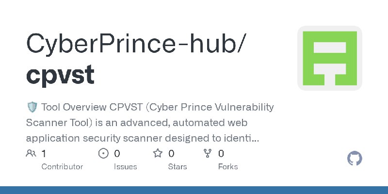 GitHub - CyberPrince-hub/cpvst: 🛡️ Tool Overview  CPVST (Cyber Prince Vulnerability Scanner Tool) is an advanced, automated web…