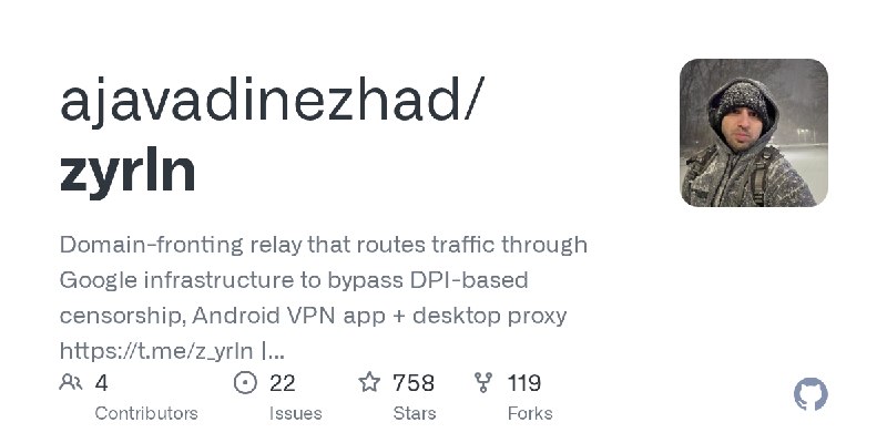 GitHub - ajavadinezhad/zyrln: Domain-fronting relay that routes traffic through Google infrastructure to bypass DPI-based censorship…