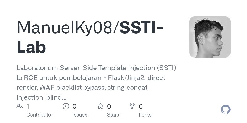 GitHub - ManuelKy08/SSTI-Lab: Laboratorium Server-Side Template Injection (SSTI) to RCE untuk pembelajaran - Flask/Jinja2: direct…