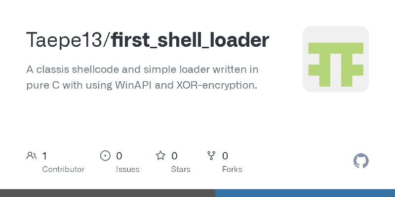 GitHub - Taepe13/first_shell_loader: A classis shellcode and simple loader written in pure C with using WinAPI and XOR-encryption.