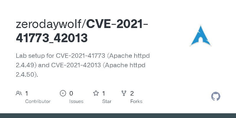 GitHub - zerodaywolf/CVE-2021-41773_42013: Lab setup for CVE-2021-41773 (Apache httpd 2.4.49) and CVE-2021-42013 (Apache httpd…