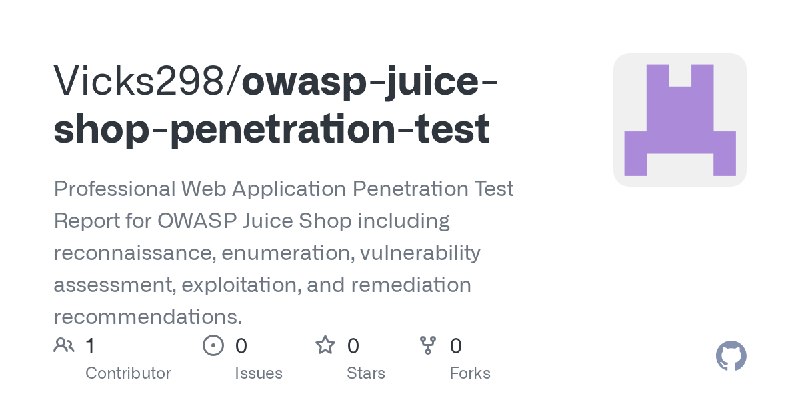 GitHub - Vicks298/owasp-juice-shop-penetration-test: Professional Web Application Penetration Test Report for OWASP Juice Shop…