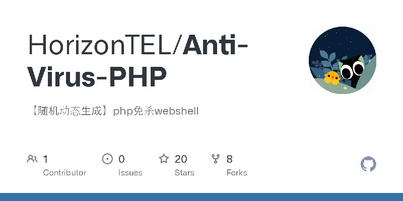 GitHub - HorizonTEL/Anti-Virus-PHP: 【随机动态生成】php免杀webshell