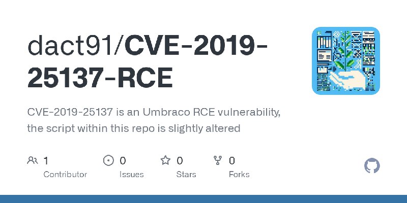 GitHub - dact91/CVE-2019-25137-RCE: CVE-2019-25137 is an Umbraco RCE vulnerability, the script within this repo is slightly altered