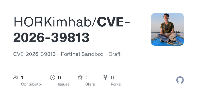 GitHub - HORKimhab/CVE-2026-39813: CVE-2026-39813 - Fortinet Sandbox - Draft