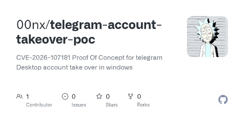 GitHub - 00nx/telegram-account-takeover-poc: CVE-2026-107181 Proof Of Concept for telegram Desktop account take over in windows