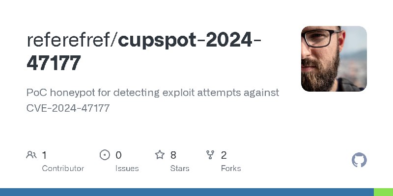 GitHub - referefref/cupspot-2024-47177: PoC honeypot for detecting exploit attempts against CVE-2024-47177
