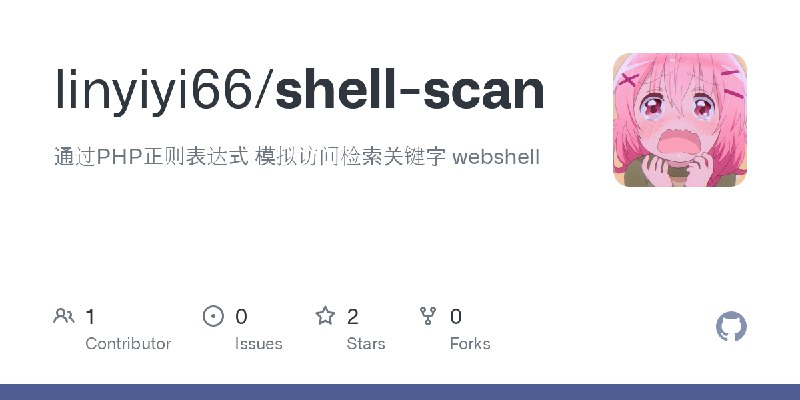 GitHub - linyiyi66/shell-scan: 通过PHP正则表达式 模拟访问检索关键字 webshell