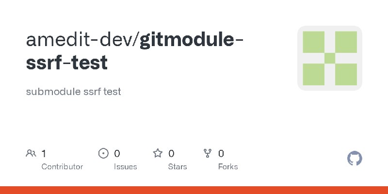 GitHub - amedit-dev/gitmodule-ssrf-test: submodule ssrf test