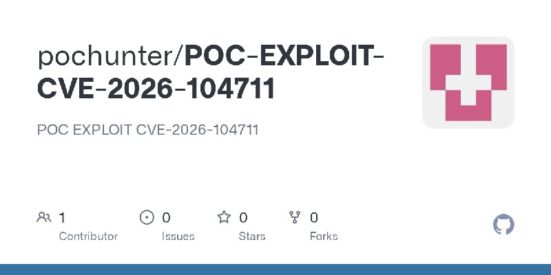 GitHub - pochunter/POC-EXPLOIT-CVE-2026-104711: POC EXPLOIT CVE-2026-104711