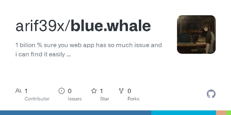 GitHub - arif39x/blue.whale: 1 bilion % sure you web app has so much issue and i can find it easily ...
