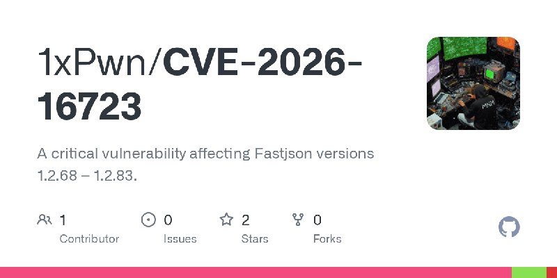 GitHub - 1xPwn/CVE-2026-16723: A critical vulnerability affecting Fastjson versions 1.2.68 – 1.2.83.