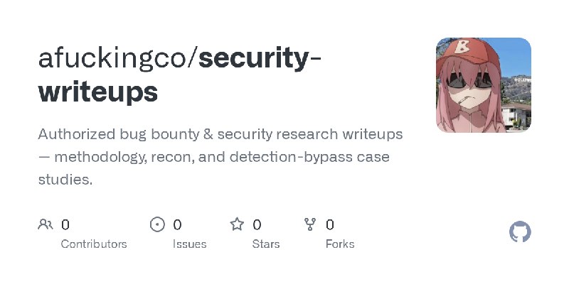 GitHub - afuckingco/security-writeups: Authorized bug bounty & security research writeups — methodology, recon, and detection-bypass…