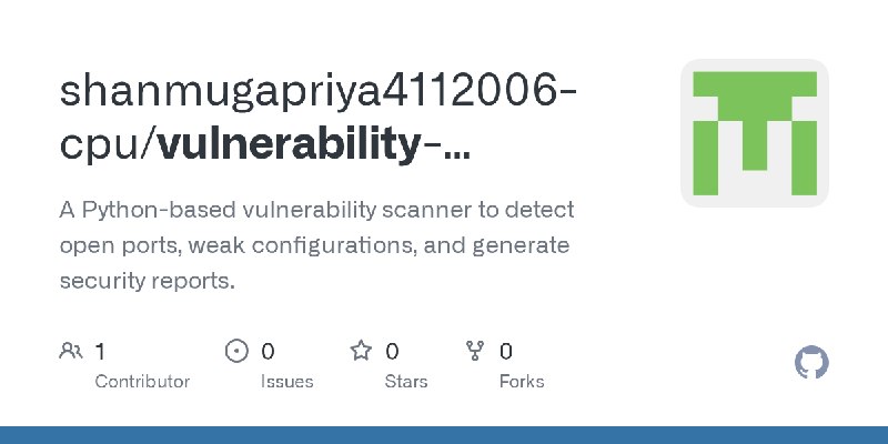 GitHub - shanmugapriya4112006-cpu/vulnerability-scanner-: A Python-based vulnerability scanner to detect open ports, weak configurations…