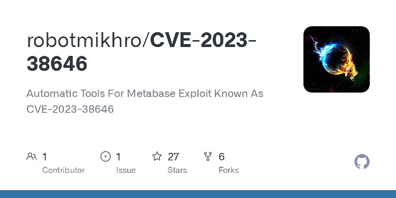 GitHub - robotmikhro/CVE-2023-38646: Automatic Tools For Metabase Exploit Known As CVE-2023-38646