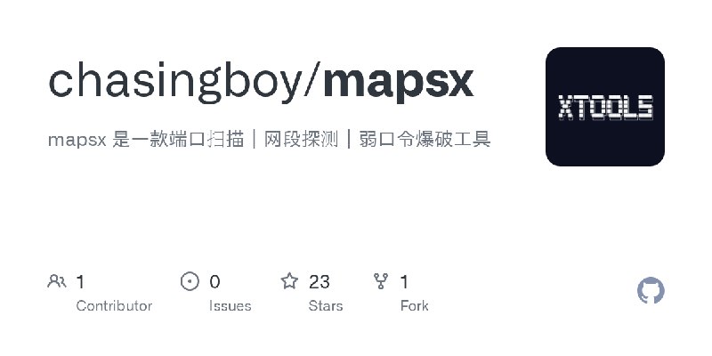 GitHub - chasingboy/mapsx: mapsx 是一款端口扫描｜网段探测｜弱口令爆破工具