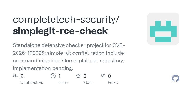 GitHub - completetech-security/simplegit-rce-check: Standalone defensive checker project for CVE-2026-102826: simple-git configuration…