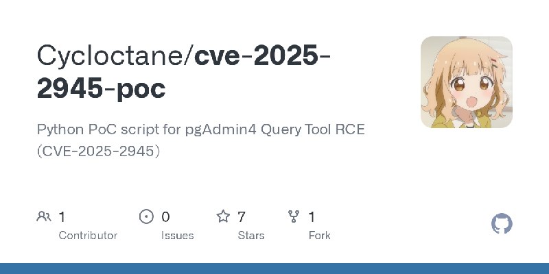 GitHub - Cycloctane/cve-2025-2945-poc: Python PoC script for pgAdmin4 Query Tool RCE (CVE-2025-2945)