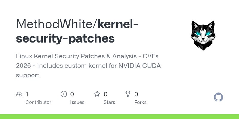 GitHub - MethodWhite/kernel-security-patches: Linux Kernel Security Patches & Analysis - CVEs 2026 - Includes custom kernel for…