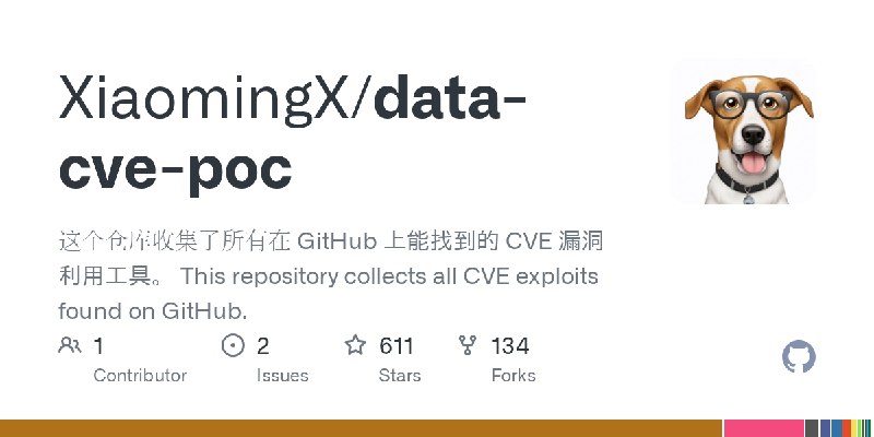 GitHub - XiaomingX/data-cve-poc: 这个仓库收集了所有在 GitHub 上能找到的 CVE 漏洞利用工具。 This repository collects all CVE exploits found on GitHub.