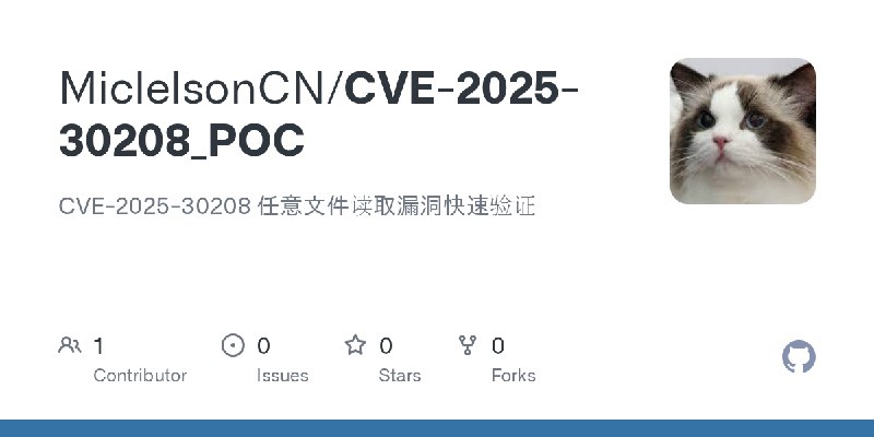 GitHub - MiclelsonCN/CVE-2025-30208_POC: CVE-2025-30208 任意文件读取漏洞快速验证