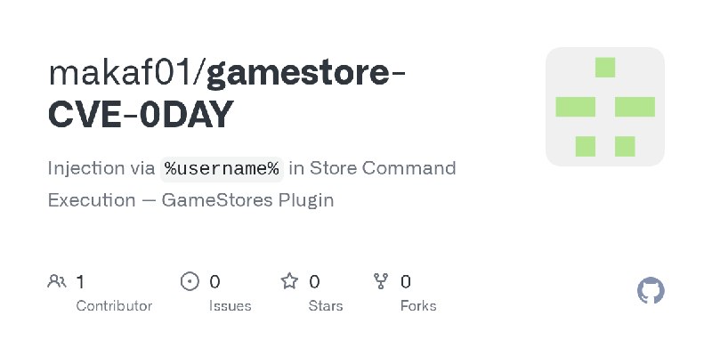 GitHub - makaf01/gamestore-CVE-0DAY: Injection via `%username%` in Store Command Execution — GameStores Plugin