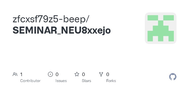 GitHub - zfcxsf79z5-beep/SEMINAR_NEU8xxejo