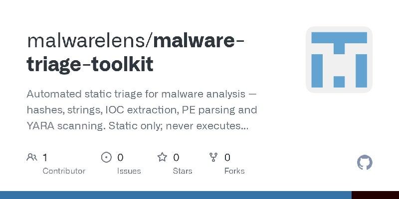 GitHub - malwarelens/malware-triage-toolkit: Automated static triage for malware analysis — hashes, strings, IOC extraction, PE…