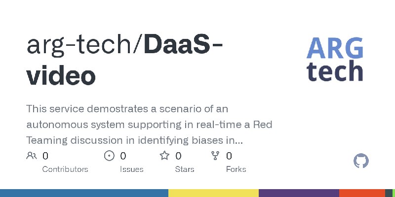 GitHub - arg-tech/DaaS-video: This service demostrates a scenario of an autonomous system supporting in real-time a Red Teaming…