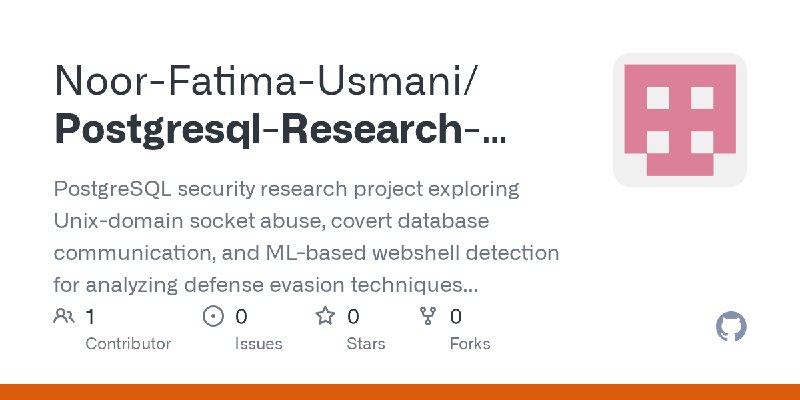 GitHub - Noor-Fatima-Usmani/Postgresql-Research-Project: PostgreSQL security research project exploring Unix-domain socket abuse…