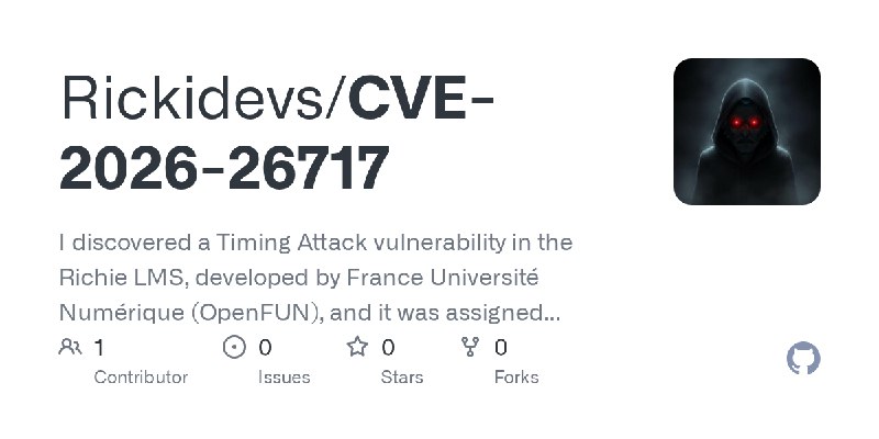 GitHub - Rickidevs/CVE-2026-26717: I discovered a Timing Attack vulnerability in the Richie LMS, developed by France Université…
