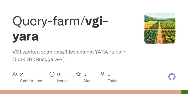 GitHub - Query-farm/vgi-yara: VGI worker: scan data/files against YARA rules in DuckDB (Rust, yara-x)