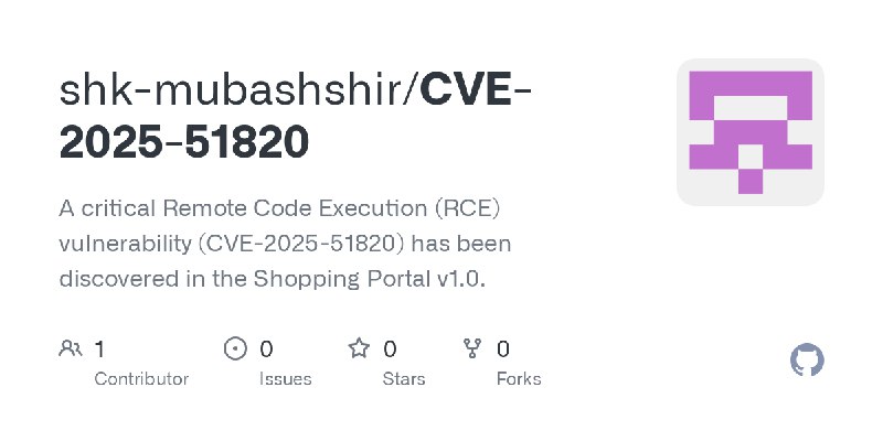 GitHub - shk-mubashshir/CVE-2025-51820: A critical Remote Code Execution (RCE) vulnerability (CVE-2025-51820) has been discovered…
