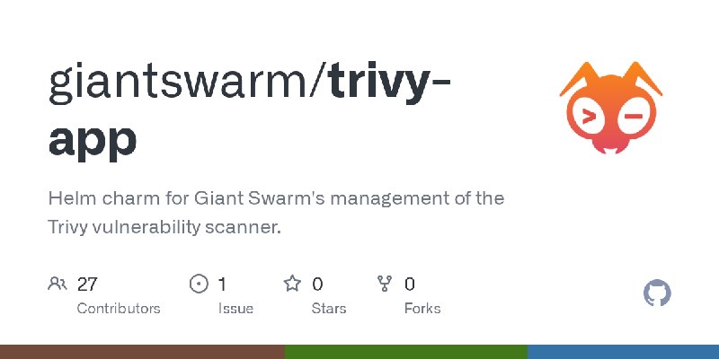 GitHub - giantswarm/trivy-app: Helm charm for Giant Swarm's management of the Trivy vulnerability scanner.