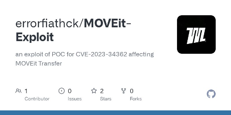 GitHub - errorfiathck/MOVEit-Exploit: an exploit of POC for CVE-2023-34362 affecting MOVEit Transfer