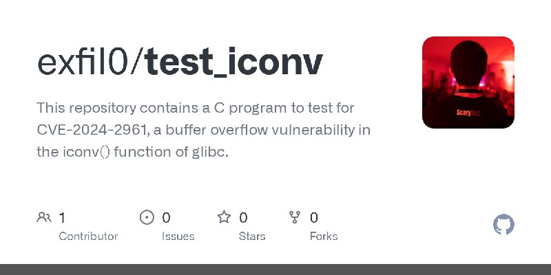GitHub - exfil0/test_iconv: This repository contains a C program to test for CVE-2024-2961, a buffer overflow vulnerability in…