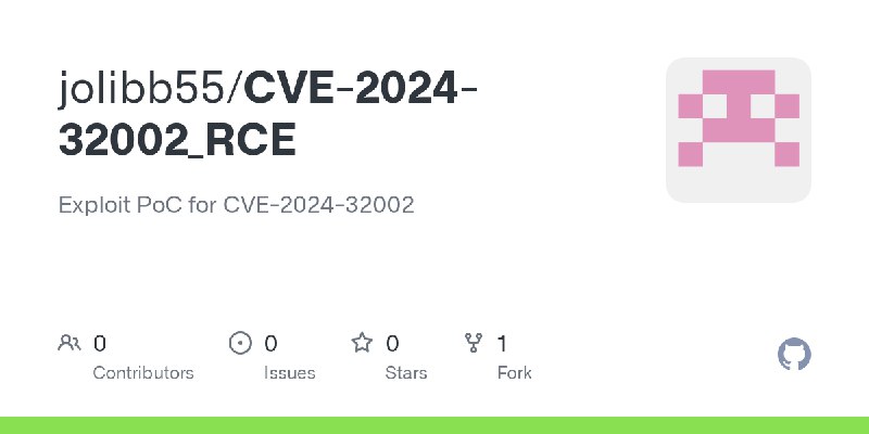 GitHub - jolibb55/CVE-2024-32002_RCE: Exploit PoC for CVE-2024-32002