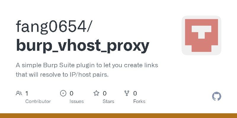 GitHub - fang0654/burp_vhost_proxy: A simple Burp Suite plugin to let you create links that will resolve to IP/host pairs.