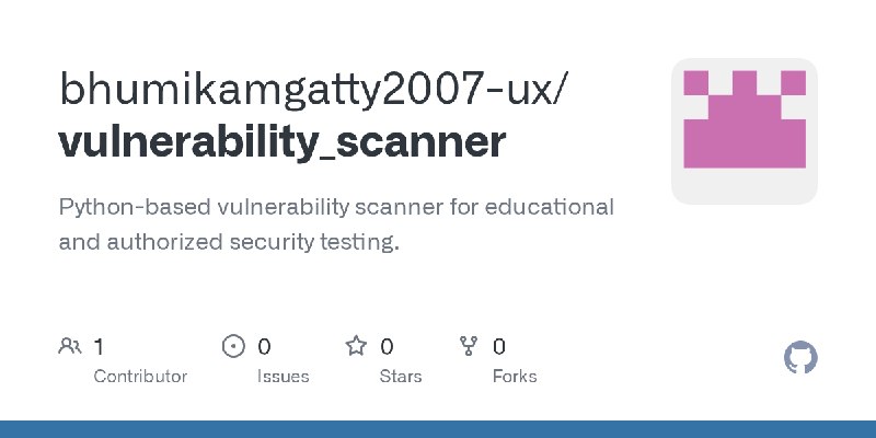 GitHub - bhumikamgatty2007-ux/vulnerability_scanner: Python-based vulnerability scanner for educational and authorized security…
