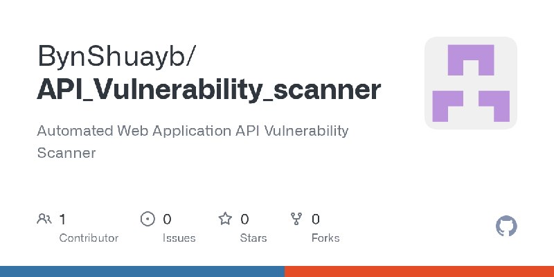 GitHub - BynShuayb/API_Vulnerability_scanner: Automated Web Application API Vulnerability Scanner