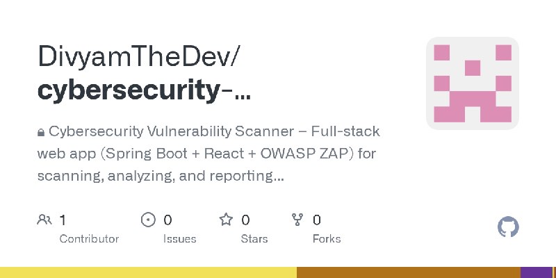 GitHub - DivyamTheDev/cybersecurity-vulnerability-scanner: 🔒 Cybersecurity Vulnerability Scanner – Full-stack web app (Spring Boot…