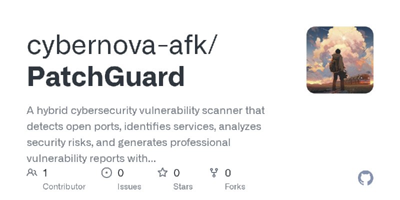 GitHub - cybernova-afk/PatchGuard: A hybrid cybersecurity vulnerability scanner that detects open ports, identifies services, analyzes…