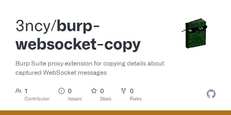 GitHub - 3ncy/burp-websocket-copy: Burp Suite proxy extension for copying details about captured WebSocket messages