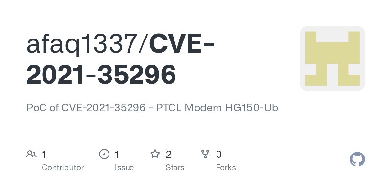 GitHub - afaq1337/CVE-2021-35296: PoC of CVE-2021-35296 - PTCL Modem HG150-Ub