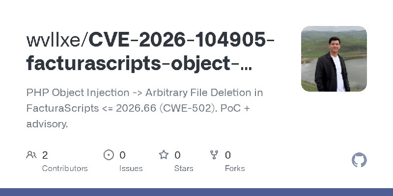 GitHub - wvllxe/CVE-2026-104905-facturascripts-object-injection: PHP Object Injection -> Arbitrary File Deletion in FacturaScripts…