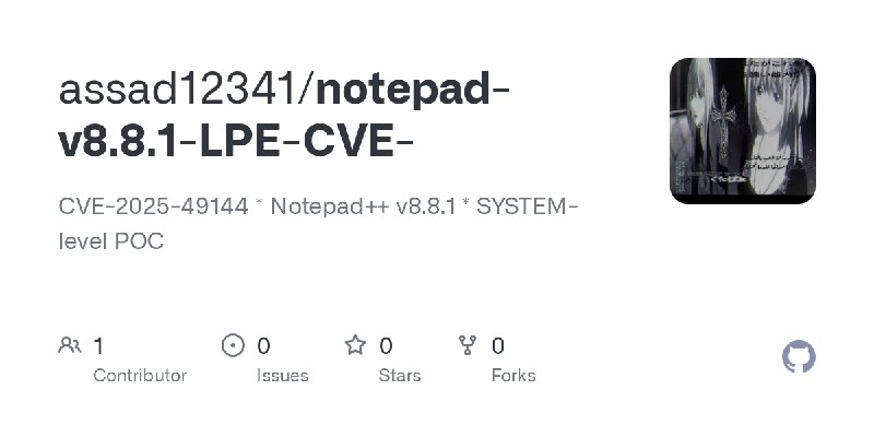 GitHub - assad12341/notepad-v8.8.1-LPE-CVE-: CVE-2025-49144 * Notepad++ v8.8.1 * SYSTEM-level POC